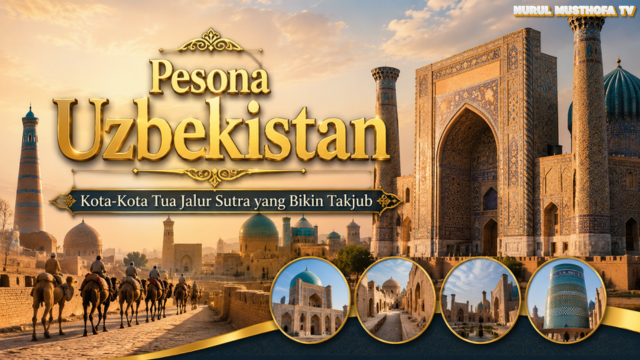 Pesona Uzbekistan: Kota-Kota Tua Jalur Sutra yang Bikin Takjub