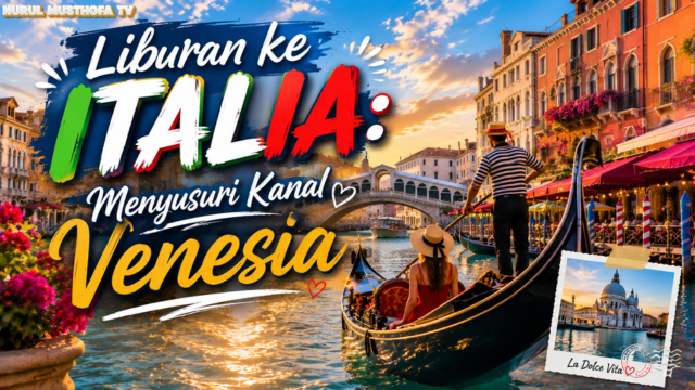 Liburan ke Italia: Menyusuri Kanal Venesia