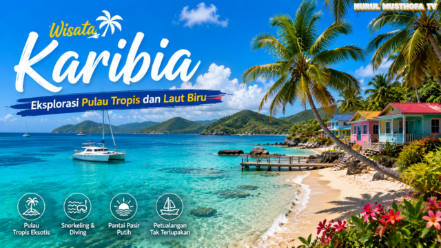 Wisata Karibia: Eksplorasi Pulau Tropis dan Laut Biru