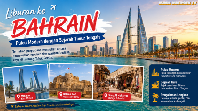 Liburan ke Bahrain: Pulau Modern dengan Sejarah Timur Tengah